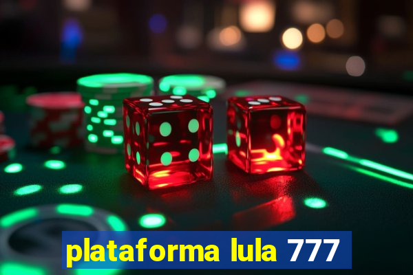 plataforma lula 777